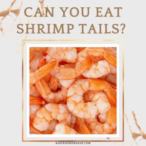 Can You Eat Shrimp Tails?