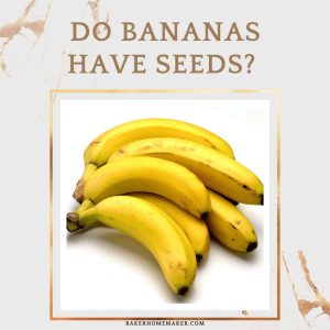 Do Bananas Have Seeds?