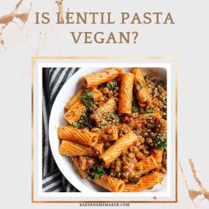 Is Lentil Pasta Vegan