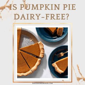 Is Pumpkin Pie Dairy-Free?