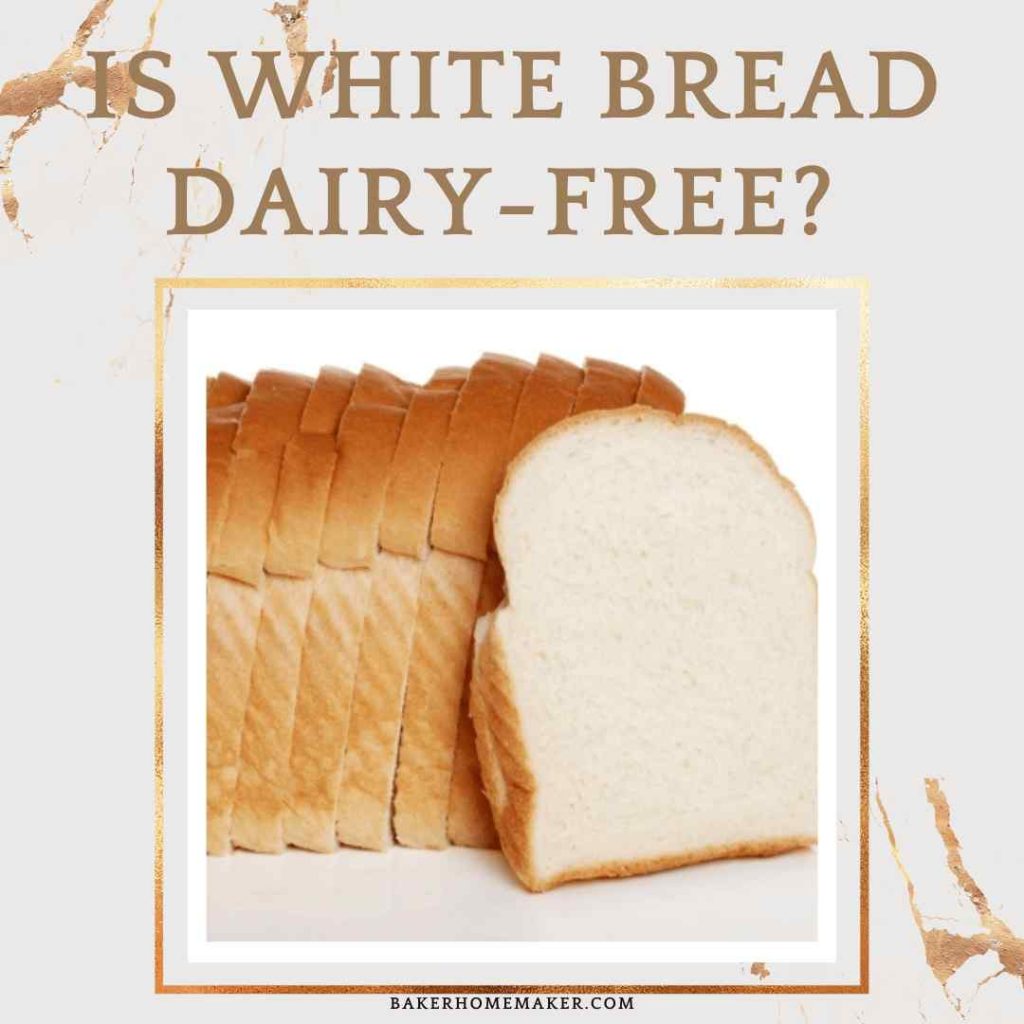 Is White Bread Dairy-Free?
