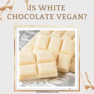 Is White Chocolate Vegan?