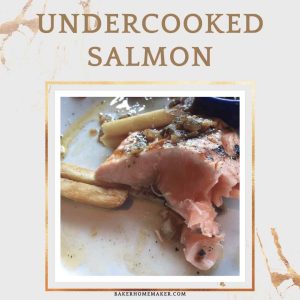 Undercooked Salmon