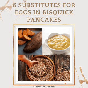 6 Substitutes For Eggs In Bisquick Pancakes