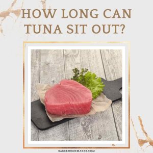 How Long Can Tuna Sit Out?