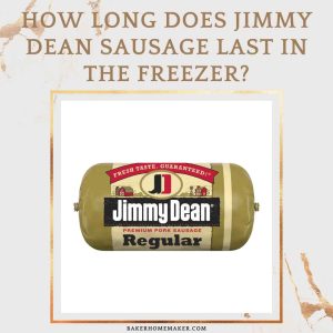 How Long Does Jimmy Dean Sausage Last In The Freezer?