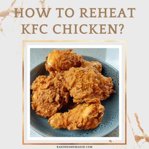How To Reheat KFC Chicken?