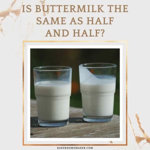 Is Buttermilk The Same As Half And Half?